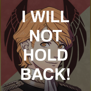Be3 Ferd I Will Not Hold Backpng — Fire Emblem Three Houses Crit Quotes Tier List option 19