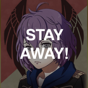 Be4 Bern Stay Awaypng — Fire Emblem Three Houses Crit Quotes Tier List option 25