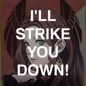 Be5 Dorots Ill Strike You Downpng — Fire Emblem Three Houses Crit Quotes Tier List option 36