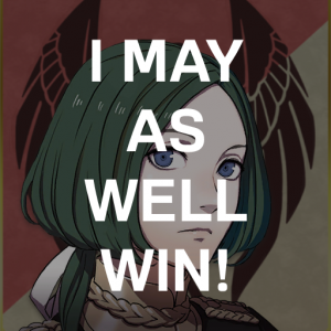 Be6 Lin I May As Well Winpng — Fire Emblem Three Houses Crit Quotes Tier List option 41