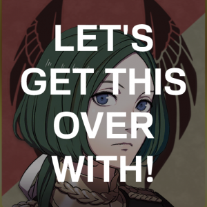 Be6 Lin Lets Get This Over Withpng — Fire Emblem Three Houses Crit Quotes Tier List option 42