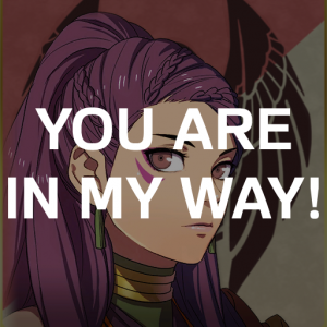 Be7 Petrats You Are In My Waypng — Fire Emblem Three Houses Crit Quotes Tier List option 55
