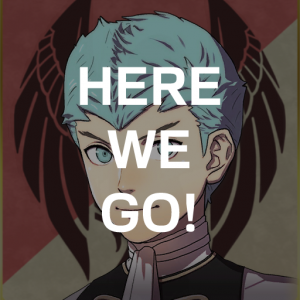 Be8 Cas Here We Gopng — Fire Emblem Three Houses Crit Quotes Tier List option 57