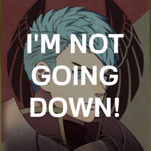 Be8 Casts Im Not Going Downpng — Fire Emblem Three Houses Crit Quotes Tier List option 62