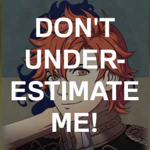 Bl4 Sylv Dont Underestimate Mepng — Fire Emblem Three Houses Crit Quotes Tier List option 86