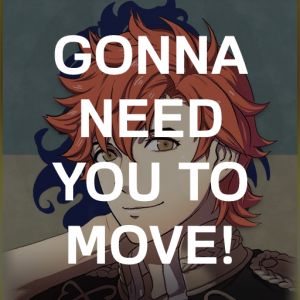 Bl4 Sylv Gonna Need You To Movepng — Fire Emblem Three Houses Crit Quotes Tier List option 87