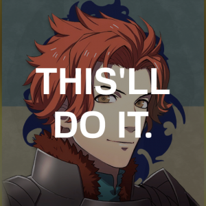 Bl4 Sylvts Thisll Do Itpng — Fire Emblem Three Houses Crit Quotes Tier List option 91