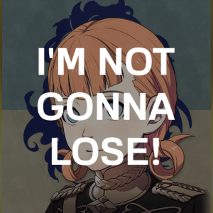 Bl7 Annie Im Not Gonna Losepng — Fire Emblem Three Houses Crit Quotes Tier List option 109