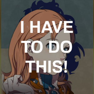 Bl7 Anniets I Have To Do Thispng — Fire Emblem Three Houses Crit Quotes Tier List option 111