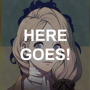 Bl8 Mercie Here Goespng — Fire Emblem Three Houses Crit Quotes Tier List option 116