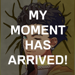 Gd1 Claude My Moment Has Arrivedpng — Fire Emblem Three Houses Crit Quotes Tier List option 125