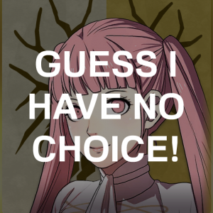 Gd2 Hilda Guess I Have No Choicepng — Fire Emblem Three Houses Crit Quotes Tier List option 130