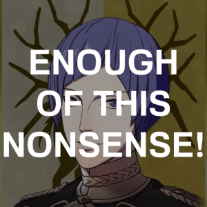 Gd3 Lorenz Enough Of This Nonsensepng — Fire Emblem Three Houses Crit Quotes Tier List option 137