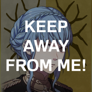 Gd4 Mari Keep Away From Mepng — Fire Emblem Three Houses Crit Quotes Tier List option 142