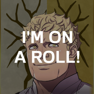 Gd7 Raph Im On A Rollpng — Fire Emblem Three Houses Crit Quotes Tier List option 160