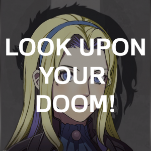 Yaw2 Conz Zts Look Upon Your Doompng — Fire Emblem Three Houses Crit Quotes Tier List option 183
