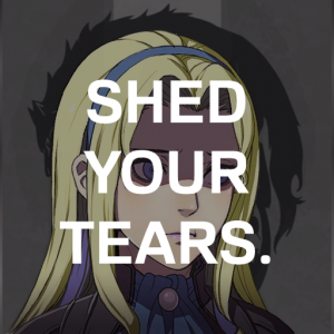 Yaw2 Conz Zzts Shed Your Tearspng — Fire Emblem Three Houses Crit Quotes Tier List option 188