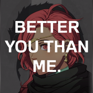 Yaw3 Hapits Better You Than Mepng — Fire Emblem Three Houses Crit Quotes Tier List option 193