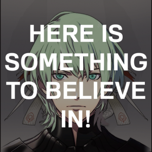 Zchurch1 Bylethts Here Is Something To Believe Inpng — Fire Emblem Three Houses Crit Quotes Tier List option 207