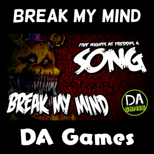 FIVE NIGHTS AT FREDDY'S 4 SONG Break My Mind Music Video by