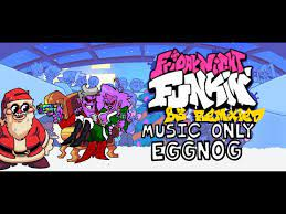 Eggnog B3 Remixedjpg — FNF songs and mods songs based on the difficulty (hard dif.) option 23