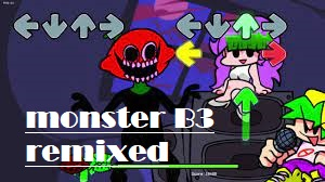 Monster B3 Remixedjpg — FNF songs and mods songs based on the difficulty (hard dif.) option 45