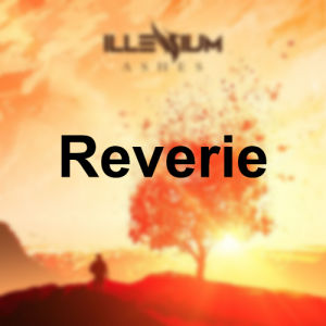 1 Ashes 1 Reveriepng — Illenium Songs (From Albums) option 1