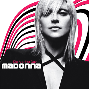 Madonna Dieanotherdaypng — James Bond Theme Songs option 17