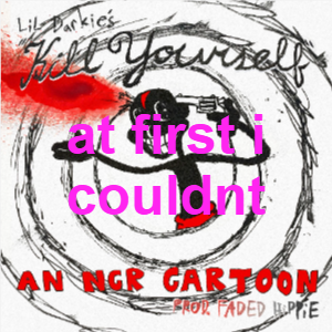 Atfirsticouldntpng — LIL DARKIE (ALL SONGS) option 12