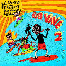 Bigwave2jpg — LIL DARKIE (ALL SONGS) option 27