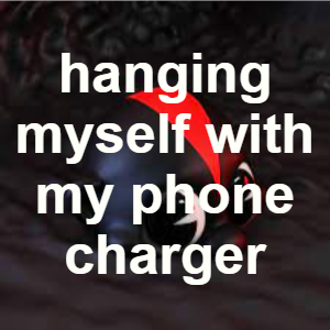 Hangingmyselfwithmyphonechargerpng — LIL DARKIE (ALL SONGS) option 113