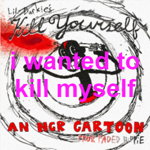 Iwantedtokillmyselfpng — LIL DARKIE (ALL SONGS) option 143