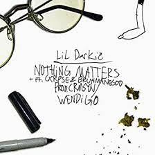Nothingmattersjpg — LIL DARKIE (ALL SONGS) option 187