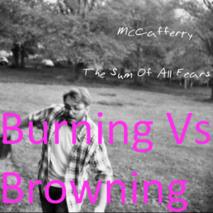 Zz1611718706burningvsdrowningpng — McCafferty - Everything option 23