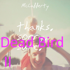 Zz1611718707deadbirdiipng — McCafferty - Everything option 29