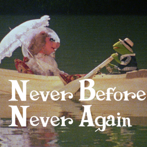 Never Before Never Againjpg — Muppet Movie Songs option 26