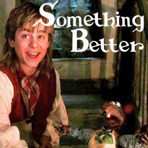 Something Betterjpg — Muppet Movie Songs option 38
