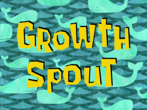 Growthspouttitlecardpng — My opinions on SpongeBob SquarePants Season 7 option 11
