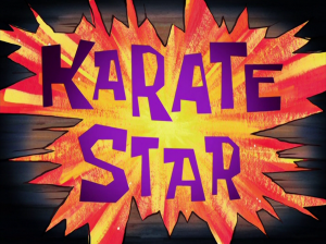 Karatestartitlecardpng — My opinions on SpongeBob SquarePants Season 7 option 14