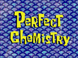 Perfectchemistrytitlecardpng — My opinions on SpongeBob SquarePants Season 7 option 22