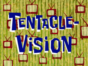 Tentacle Visiontitlecardpng — My opinions on SpongeBob SquarePants Season 7 option 31