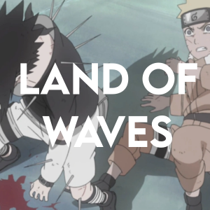 1 Land Of Wavespng — Naruto arcs Tier List option 1