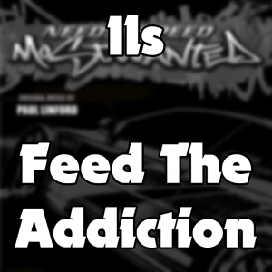 11 Feedtheaddictionpng — Need For Speed Most Wanted (05) Soundtrack option 3
