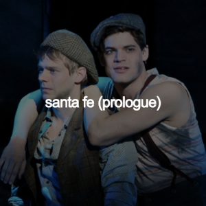 Santa Fe Prologuejpg — newsies songs option 7