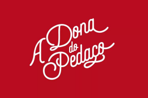 Logo A Dona Do Pedacojpg — Novelas das Nove (2010-2019) option 12
