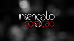 Tninsensatocoracao2010hdjpg — Novelas das Nove (2010-2019) option 16