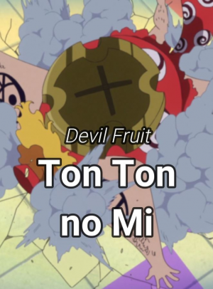 Ton Ton Fruit - Ton Ton no Mi - One Piece Devil Fruit 