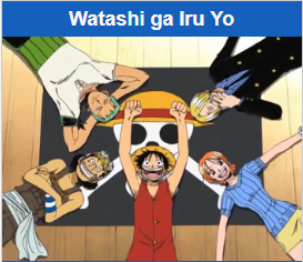 Watashi Ga Iru Yo - One Piece 