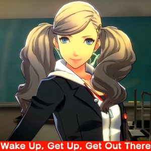 Zz16123517367 Wake Up Get Up Get Out Therepng — Persona 5: Dancing in Starlight (Songs) option 7
