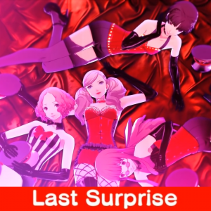 Zz161235186720 Last Surprisepng — Persona 5: Dancing in Starlight (Songs) option 20